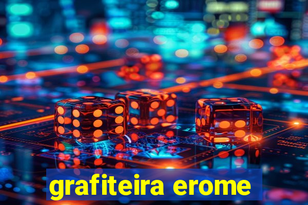 grafiteira erome